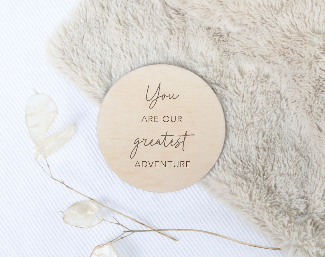You Are Our Greatest Adventure Sign
