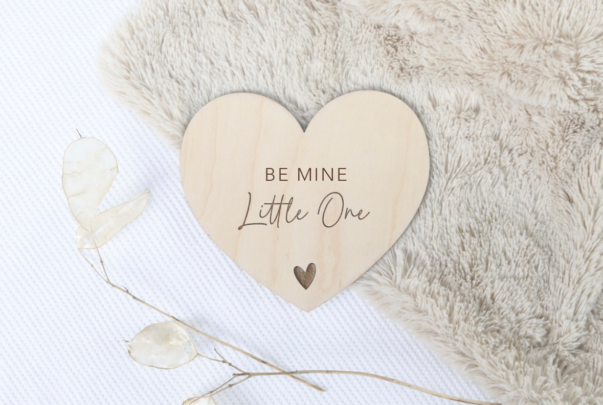 Be Mine Little One Heart Sign